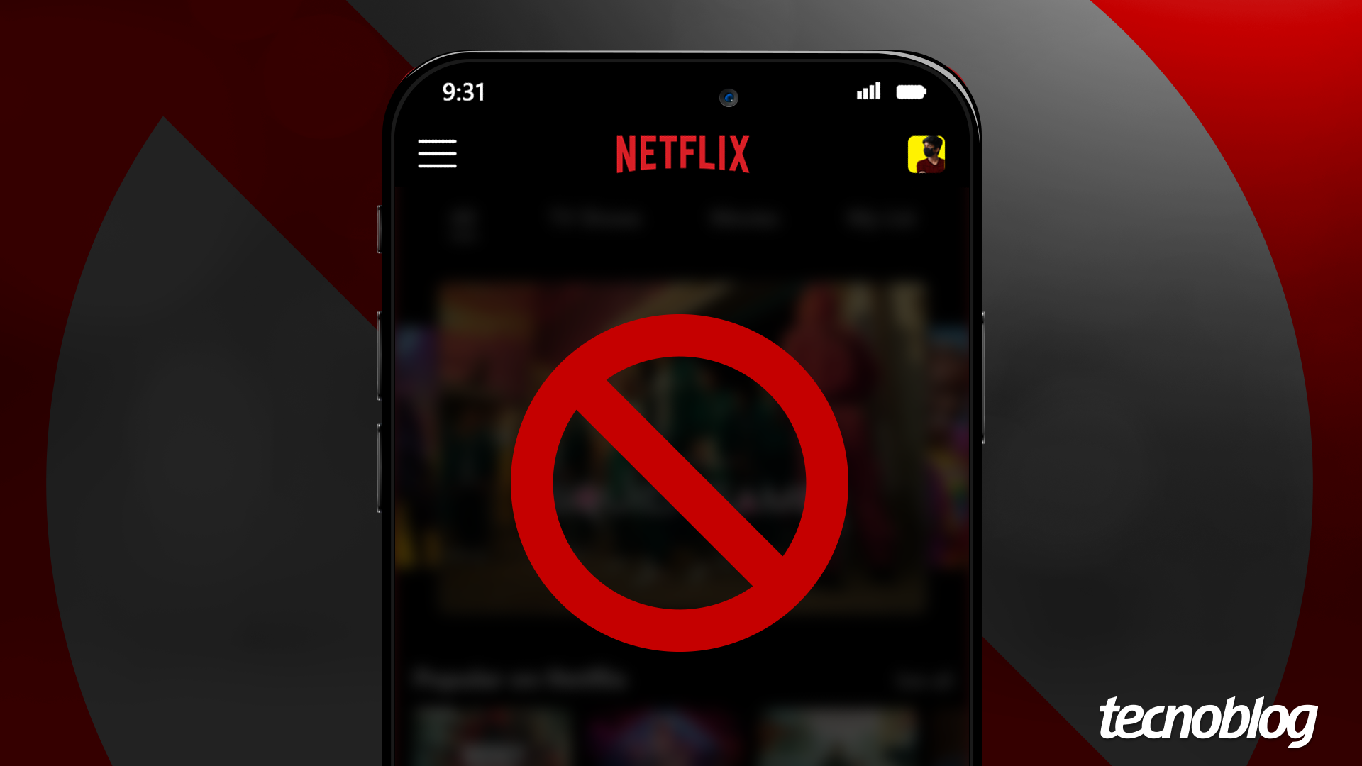 Imagem mostra um smartphone com o app da Netflix aberto e um s&iacute;mbolo vermelho, de proibido, ao centro